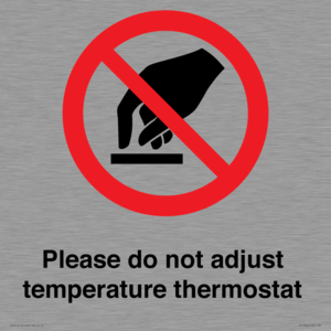 Please do not adjust temperature thermostat